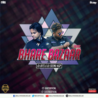 Bhare Bazaar (Remix) - DJ Dits &amp; DJ Seenu Kgp | Bollywood DJs Club by Bollywood DJs Club