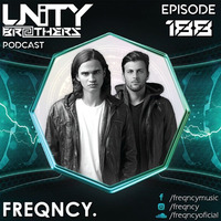 Unity Brothers Podcast #188 [GUEST MIX BY FREQNCY] by Unity Brothers