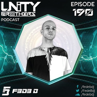 Unity Brothers Podcast #190 [GUEST MIX BY F3D3 B] by Unity Brothers