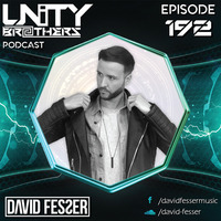 Unity Brothers Podcast #192 [GUEST MIX BY DAVID FESSER] by Unity Brothers