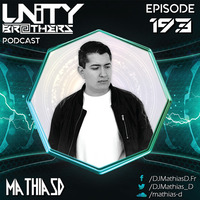 Unity Brothers Podcast #193 [GUEST MIX BY MATHIAS D.] by Unity Brothers