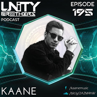 Unity Brothers Podcast #195 [GUEST MIX BY KAANE] by Unity Brothers