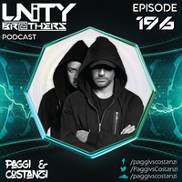 Unity Brothers Podcast #196 [GUEST MIX BY PAGGI &amp; COSTANZI] by Unity Brothers