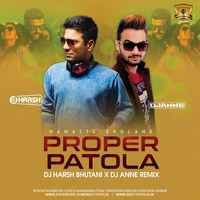 Proper Patola (Remix) - DJ Harsh Bhutani X DJ Anne by BESTTOPDJS