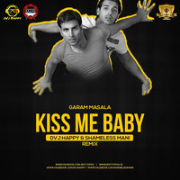 Kiss Me Baby (Remix) - Garam Masala - DVJ Happy &amp; Shameless Mani by BESTTOPDJS