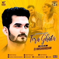 Tera Ghata ( Remix ) Dj Harshavardhan by BESTTOPDJS