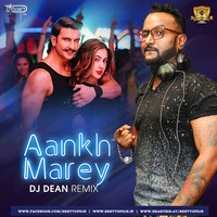 Aankh Marey (Remix) - DJ Dean by BESTTOPDJS