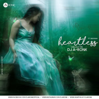 HEARTLESS  FT. BADSHAH (CHILLOUT  MIX) - DJ A-RONK by DJ A-Ronk