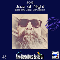 Jazz at Night 43 - Smooth Sensation - DjSet by BarbaBlues by Rino Barbablues Busillo