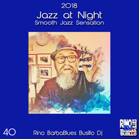 Jazz at Night 40 - Smooth Sensation - DjSet by BarbaBlues by Rino Barbablues Busillo