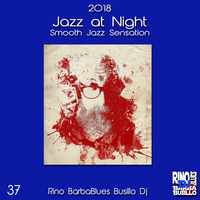 Jazz at Night 37 - Smooth Sensation - DjSet by BarbaBlues by Rino Barbablues Busillo
