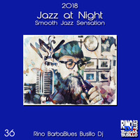 Jazz at Night 36 - Smooth Sensation - DjSet by BarbaBlues by Rino Barbablues Busillo