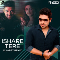 Ishare Tere (Remix) - DJ Abby by AIDD