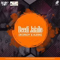 Beedi Jalaile (Remix) - Dropboy &amp; DJ Aurins by AIDD