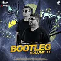 Bootleg Vol. 11 - DJ Ravish &amp; DJ Chico