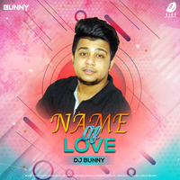 Name Of Love - DJ Bunny by AIDD