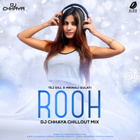 Rooh (Chillout Mix) - DJ Chhaya by AIDD