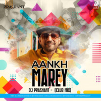 Aankh Marey (Club Mix) - DJ Prashant by AIDD