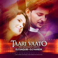 Taari Vaato Remix  DJ Saquib × DJ Hardik (Gujarati version) by Dj Hardik