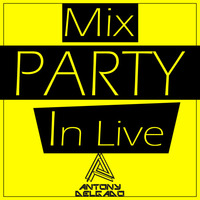 #MixPartyInLive - [Dj AntonyDelgado] by Dj Antony Delgado