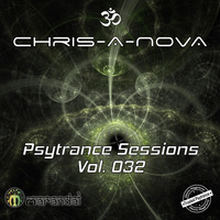Chris-A-Nova’s Psytrance Sessions Vol. 032 by Chris A Nova