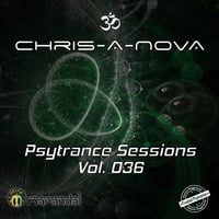 Chris-A-Nova's Psytrance Sessions Vol. 036 by Chris A Nova