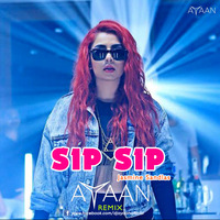 Sip Sip - Jasmine Sandlas (DJ AYAAN Remix) by DJ AYAAN