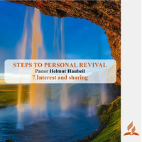 7.Interest and sharing - STEPS TO PERSONAL REVIVAL | Pastor Helmut Haubeil by FulfilledDesire