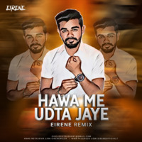 Hawa Me Udta Jaaye - Eirene Remix ft.Bombay Wikings by Eirene Muzik