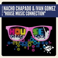 GR434 Nacho Chapado & Ivan Gomez - House Music Connection (Original Mix) by Guareber Recordings