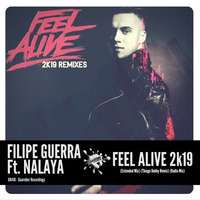 Filipe Guerra Feat. Nalaya - Feel Alive 2k19 (Extended Mix) by Guareber Recordings