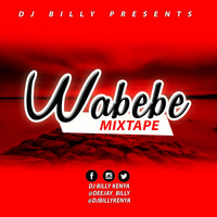 WABEBE MIXTAPE 2019 by DJ BILLY KENYA