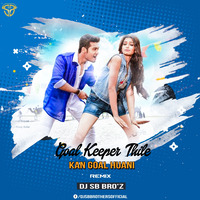 Goal Keeper Thile Kan (Dance Mix) DJ SB Bro'Z by DJ SB BroZ Official