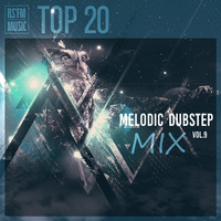 Melodic Dubstep Mix Vol.9 by RS'FM Music