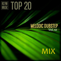 Melodic Dubstep Mix Vol.10 by RS'FM Music