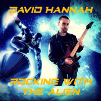 Rocking With The Alien by David Hannah