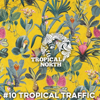 TNP.010 TROPICAL TRAFFIC by Tropical North Podcast