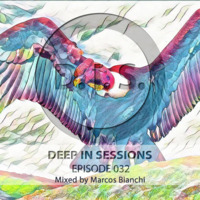 Episodio 032 - Deepinsessions#Marcos Bianchi by Deep In Sessions