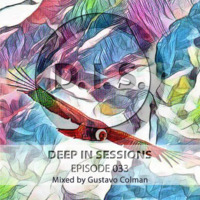 Episodio 033 - Deepinsessions#Gustavo Colman by Deep In Sessions