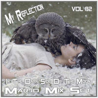 Marjo !! Mix Set - My Reflection in the dark side of the moon VOL 82 by Marjo Mix Set