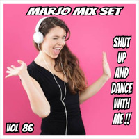 Marjo !! Mix Set - Shut Up And Dance With Me VOL 86 by Marjo Mix Set