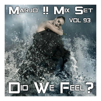 Marjo !! Mix Set - Did We Feel ? VOL 93 by Marjo Mix Set