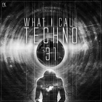 What I Call Techno Vol.31 by Emre K.