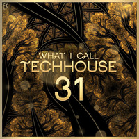 What I Call TechHouse Vol.31 by Emre K.