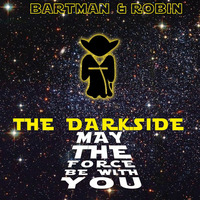 The Darkside (May The Force Be With You) by Bart