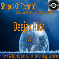 Deejay Rikki - Shapes Of Techno! (28) by TrixX K and Techno Connection UK Underground fm! by TrixX K