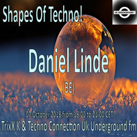 Daniel Linde - Shapes Of Techno! (26) by TrixX K and Techno Connection UK Underground fm! by TrixX K