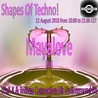 Mayalove  - Shapes Of Techno! (18) by TrixX K and Techno Connection UK Underground fm! by TrixX K