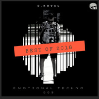 D.Koval - Emotional Techno 009 (Best of 2018) by D.Koval