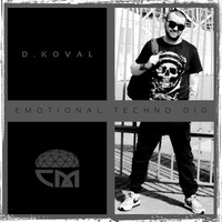 D.Koval - Emotional Techno 010 by D.Koval